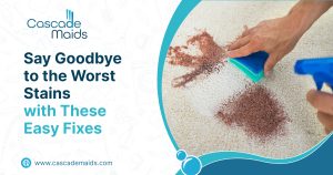 Read more about the article Say Goodbye to the Worst Stains with These Easy Fixes